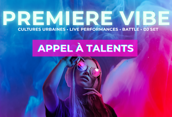 PREMIERE VIBE -Appel à talents