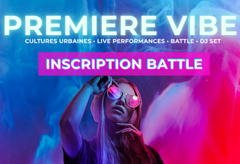 PREMIERE VIBE – Inscription battle hip hop